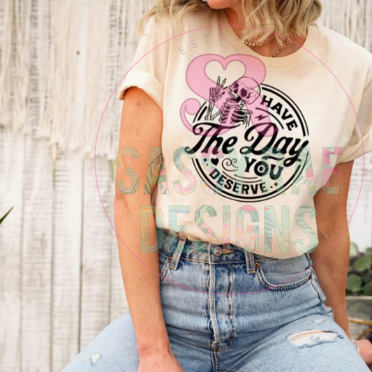 Have The Day Tee