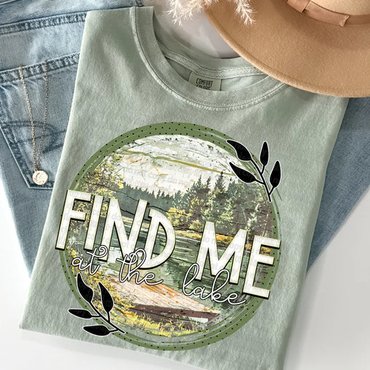 Find Me At The Lake Tee