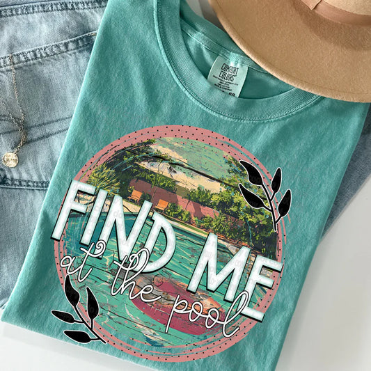 Find Me at the Pool Tee